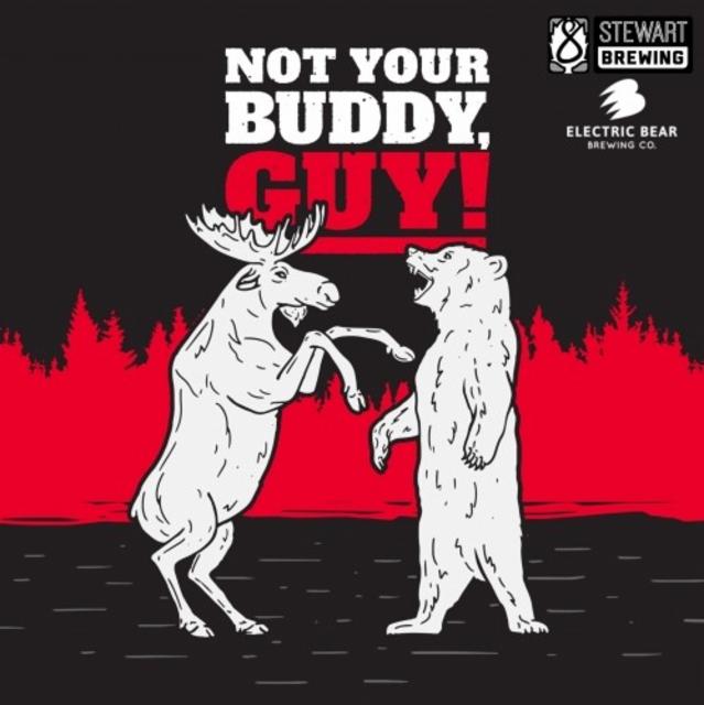 Not Your Buddy, Guy! 6.8%, Stewart Brewing, Scotland