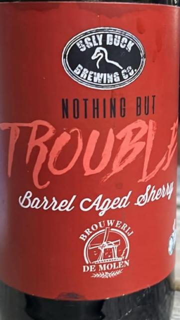 Nothing but trouble:barrel aged sherry 12.0%, Ugly Duck Brewing Co., Denmark