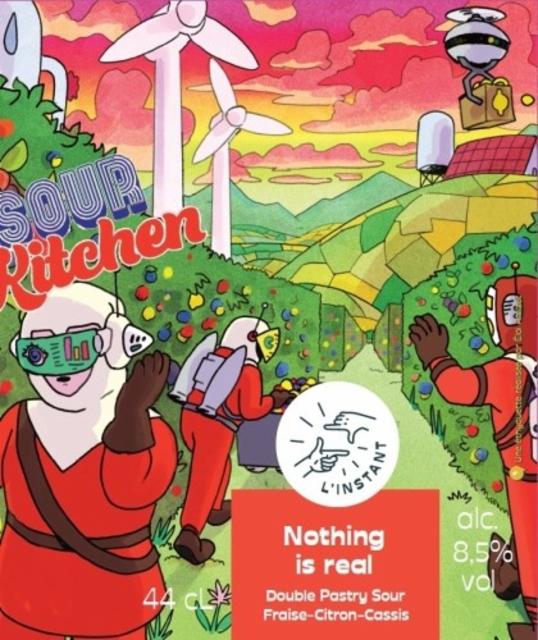 Nothing Is Real 8.5%, L'Instant, France