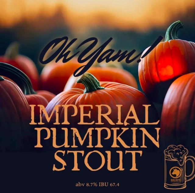 oh yam! Pumpkin stout, Bullseye brewing co