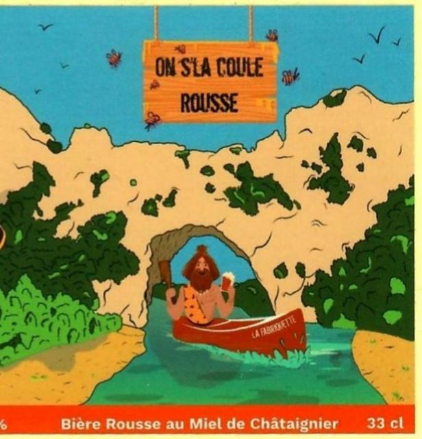 On S'la Coule Rousse 6.0%, La Fa'briquette, France