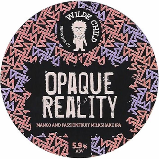 Opaque Reality 5.9%, Wilde Child Brewing Co., England