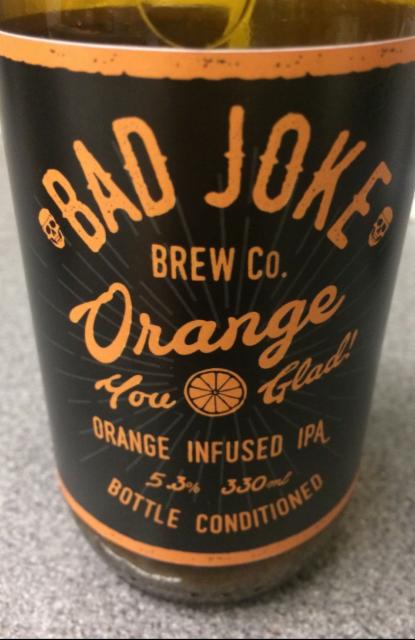 Orange You Glad! 5.3%, Bad Joke Brew Co., England