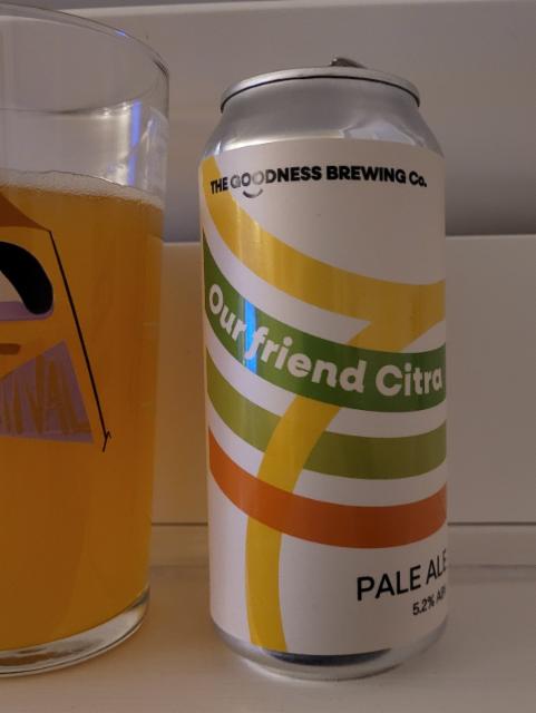 Our Friend Citra 5.2%, The Goodness Brewing Company, England