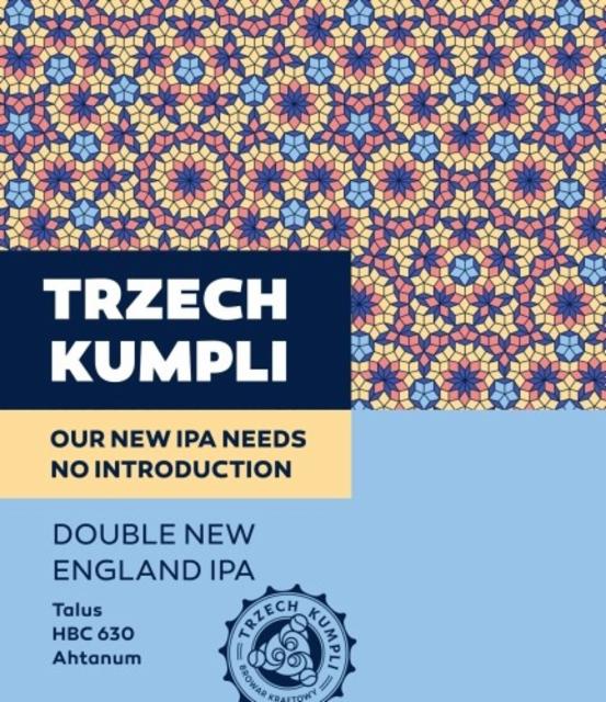 Our New IPA Needs No Introduction - Double New England IPA 8.0%, Browar Trzech Kumpli, Poland