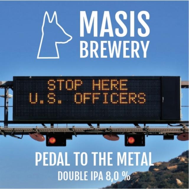 Pedal To the Metal 8.0%, Masis Brewery, Finland