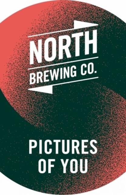 Pictures Of You 6.0%, North Brewing Co., England