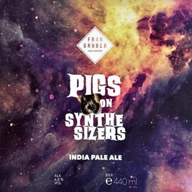 Pigs On SyntheSizers 6.8%, FrauGruber Brewing, Germany
