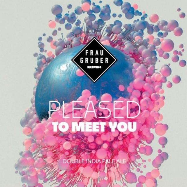 Pleased To Meet You 6.5%, FrauGruber Brewing, Germany