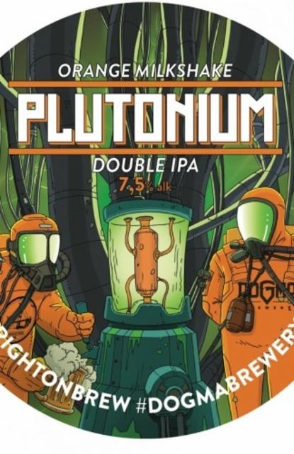 Plutonium Orange Milkshake 7.5%, Dogma Brewery, Serbia