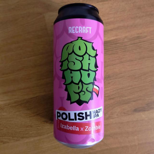 Polish Hops: Hazy IPA Izabella x Zombie 5.4%, Recraft, Poland