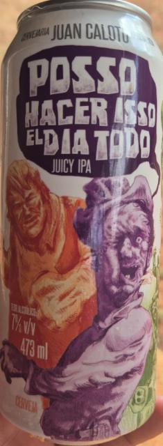 Posso Hacer Isso el Dia Todo 7.0%, Cervejaria Juan Caloto, Brazil