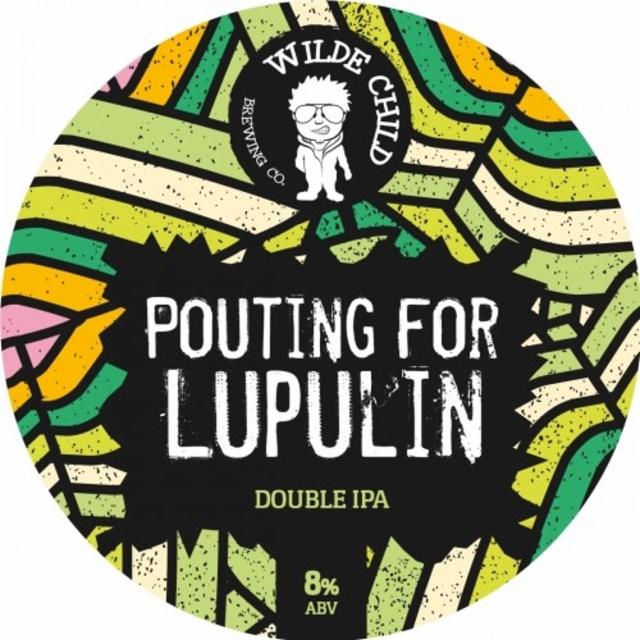 Pouting For Lupulin 8.0%, Wilde Child Brewing Co., England