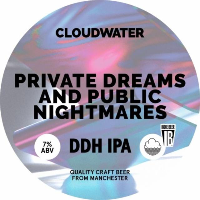 Private Dreams And Public Nightmares 7.0%, Cloudwater Brew Co., England