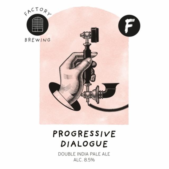 Progressive Dialogue 8.5%, Factory Brewing, Finland