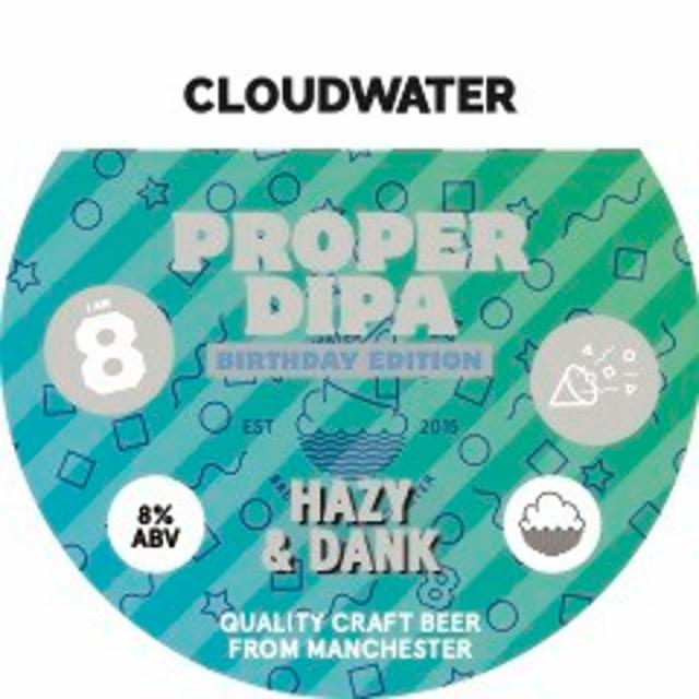 Proper DIPA: Birthday Edition 8.0%, Cloudwater Brew Co., England