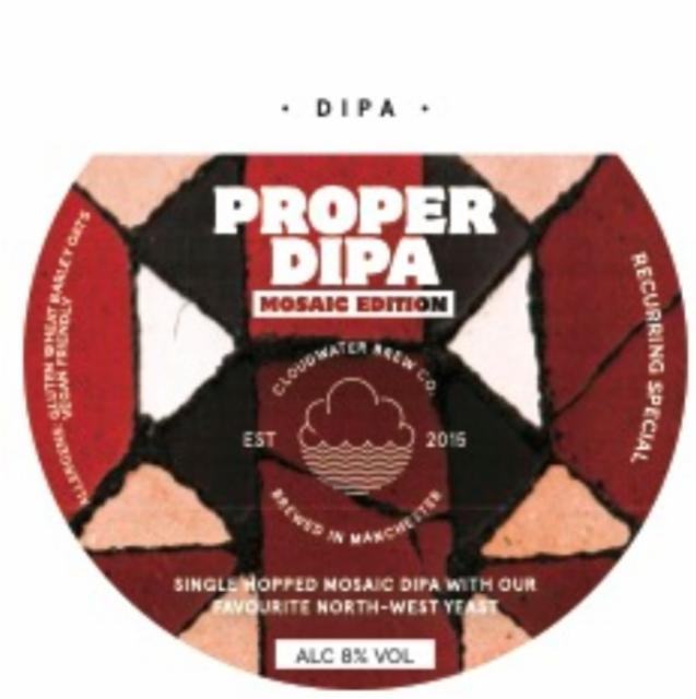 Proper DIPA: Mosaic Edition 8.0%, Cloudwater Brew Co., England