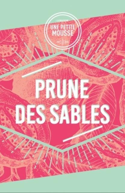 Prune Des Sables 4.0%, Une Petite Mousse, France