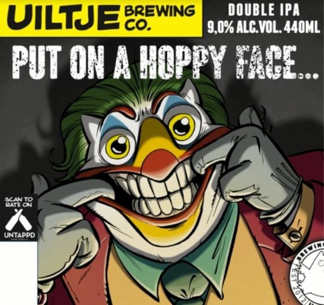 Put On A Hoppy Face... 9.0%, Uiltje Brewing Co, Netherlands