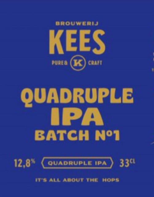 Quadruple IPA Batch N°1 12.8%, Brouwerij Kees, Netherlands