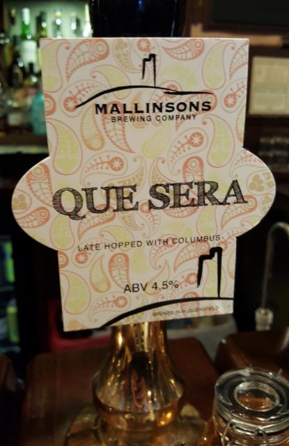 Que Sera 4.5%, Mallinsons Brewing Company, England