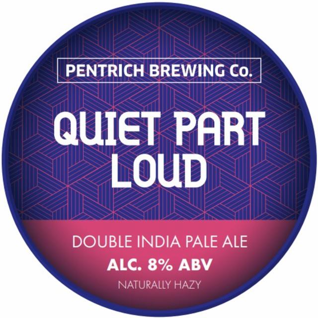 Quiet Part Loud 8.0%, Pentrich Brewing, England