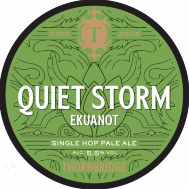 Quiet Storm - Ekuanot 5.5%, Thornbridge Brewery, England