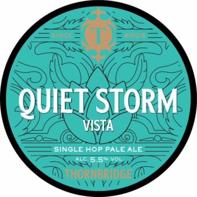 Quiet Storm - Vista 5.5%, Thornbridge Brewery, England