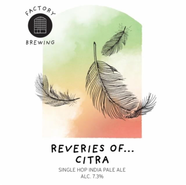 Reveries Of... Citra 7.3%, Factory Brewing, Finland