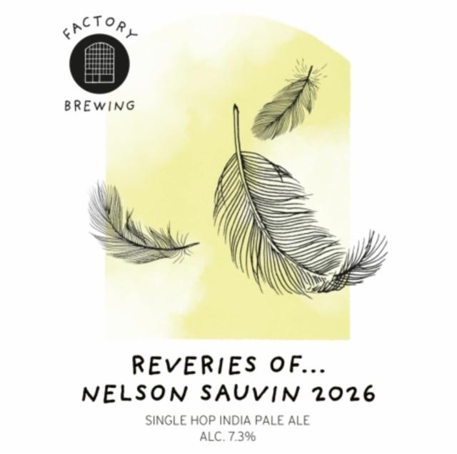 Reveries Of... Nelson Sauvin 2026 7.3%, Factory Brewing, Finland