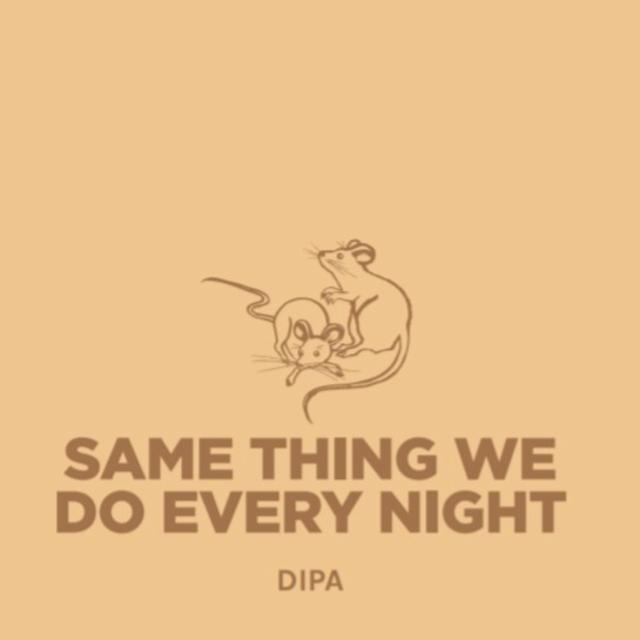 Same Thing We Do Every Night 8.5%, Pomona Island Brew Co, England