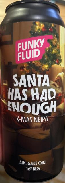Santa has had enough, Funky Fluid