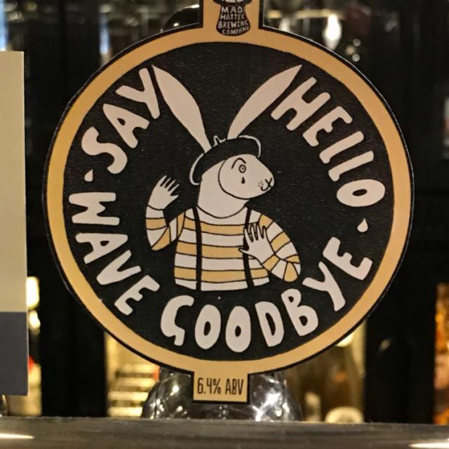 Say Hello Wave Goodbye 6.4%, Mad Hatter Brewing Company, England