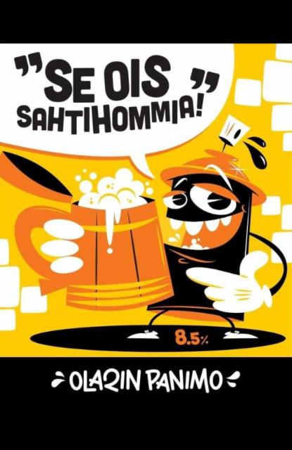 Se Ois Sahtihommia! 8.5%, Olarin Panimo, Finland