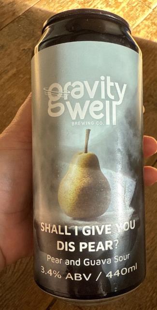 SHALL I GIVE YOU DIS PEAR?, Gravity Well Brewing Co.