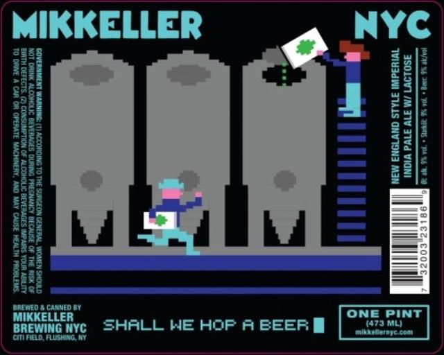 Shall We Hop A Beer 9.0%, Mikkeller Brewing NYC, United States