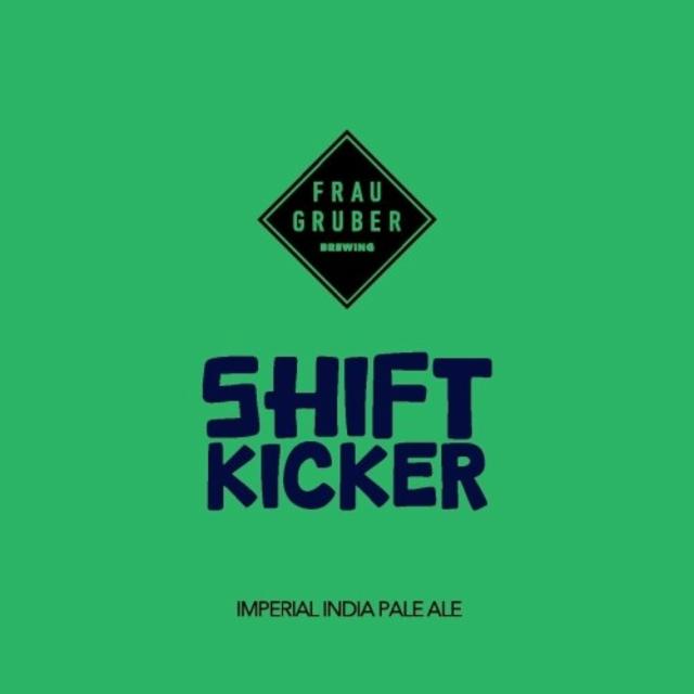 Shift Kicker 8.4%, FrauGruber Brewing, Germany