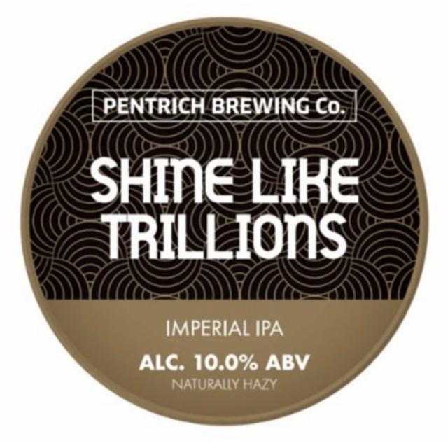 Shine Like Trillions 10.0%, Pentrich Brewing, England