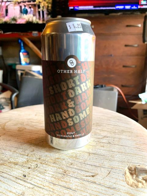Short, Dark & Handsome: Maple & Vanilla 6.5%, Other Half Brewing Co., United States