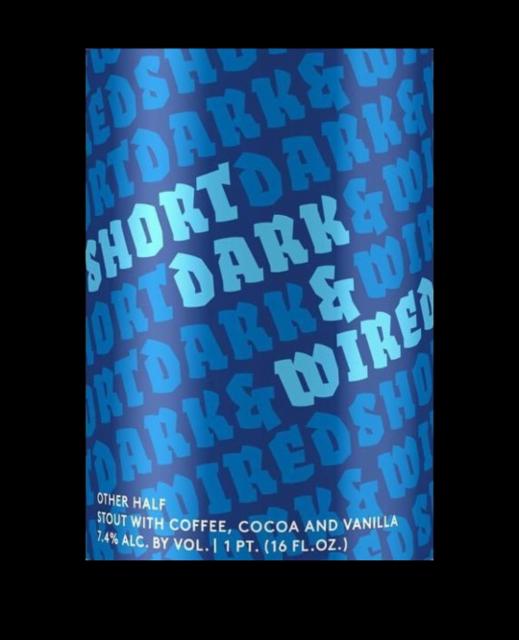 Short, Dark, & Wired 7.4%, Other Half Brewing Co., United States