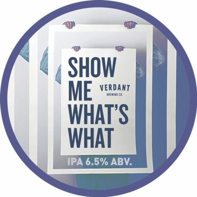 Show Me What's What 6.5%, Verdant Brewing Co., England