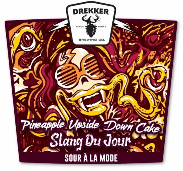 Slang Du Jour - Pineapple Upside Down Cake 6.5%, Drekker Brewing Company, United States