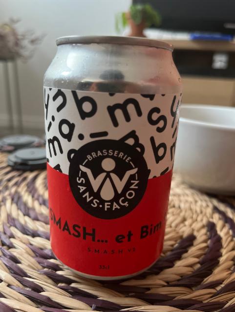 SMASH… et Bim!, Brasserie Sans Façon