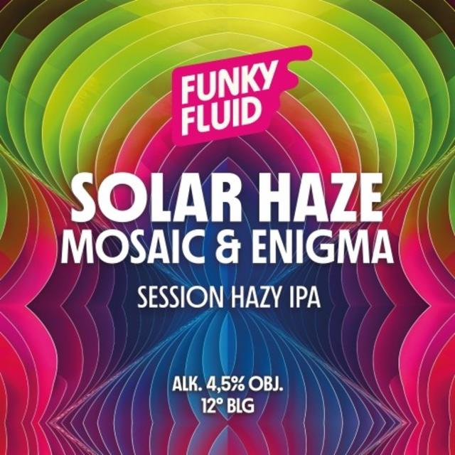 Solar Haze: Mosaic & Enigma 4.5%, Funky Fluid, Poland