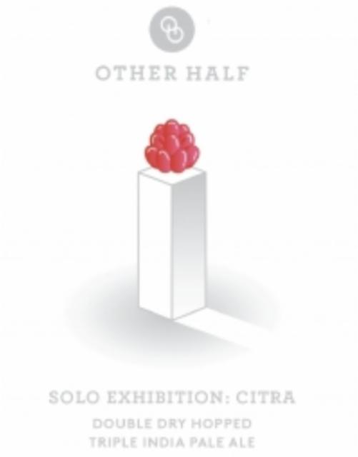 Solo Exhibition - Citra 10.2%, Other Half Brewing Co., United States