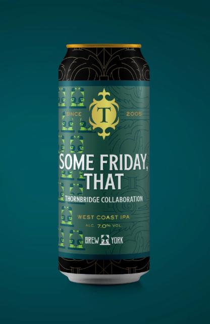 Some Friday, That 7.0%, Thornbridge Brewery, England