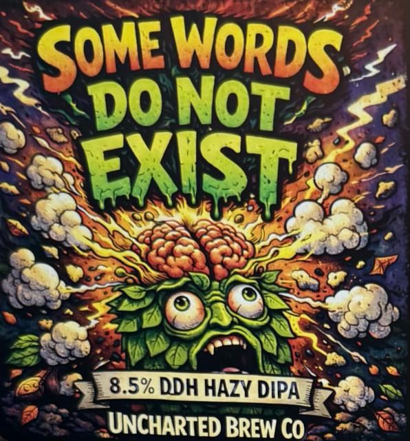 Some Words Do Not Exist, Uncharted Brew Co.