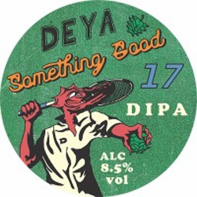 Something Good 17 8.5%, DEYA Brewing Company, England