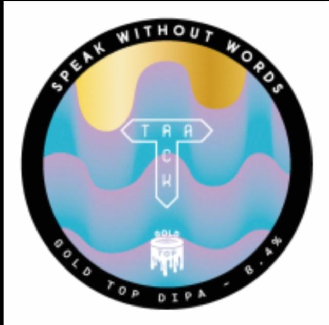 Speak Without Words 8.4%, Track Brewing Co., England