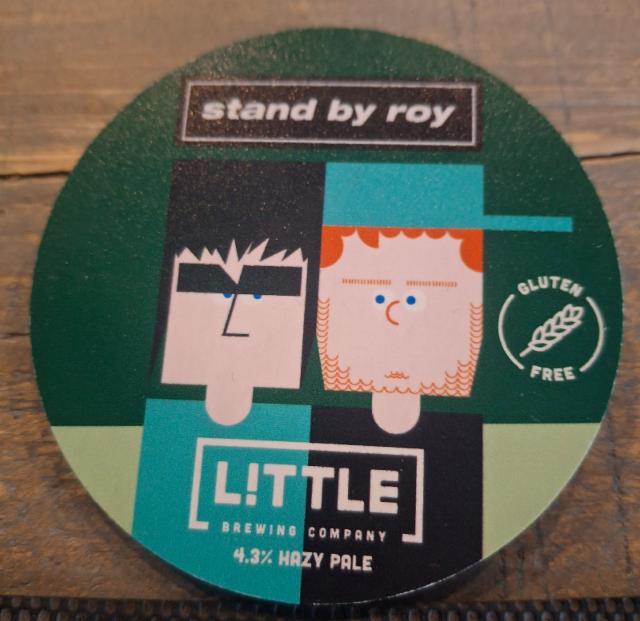 stand by roy, The Little Brewing Company